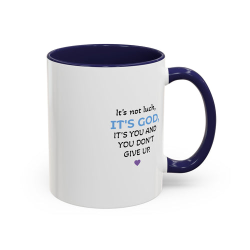 "It's Not Luck, It's God"  (11oz)