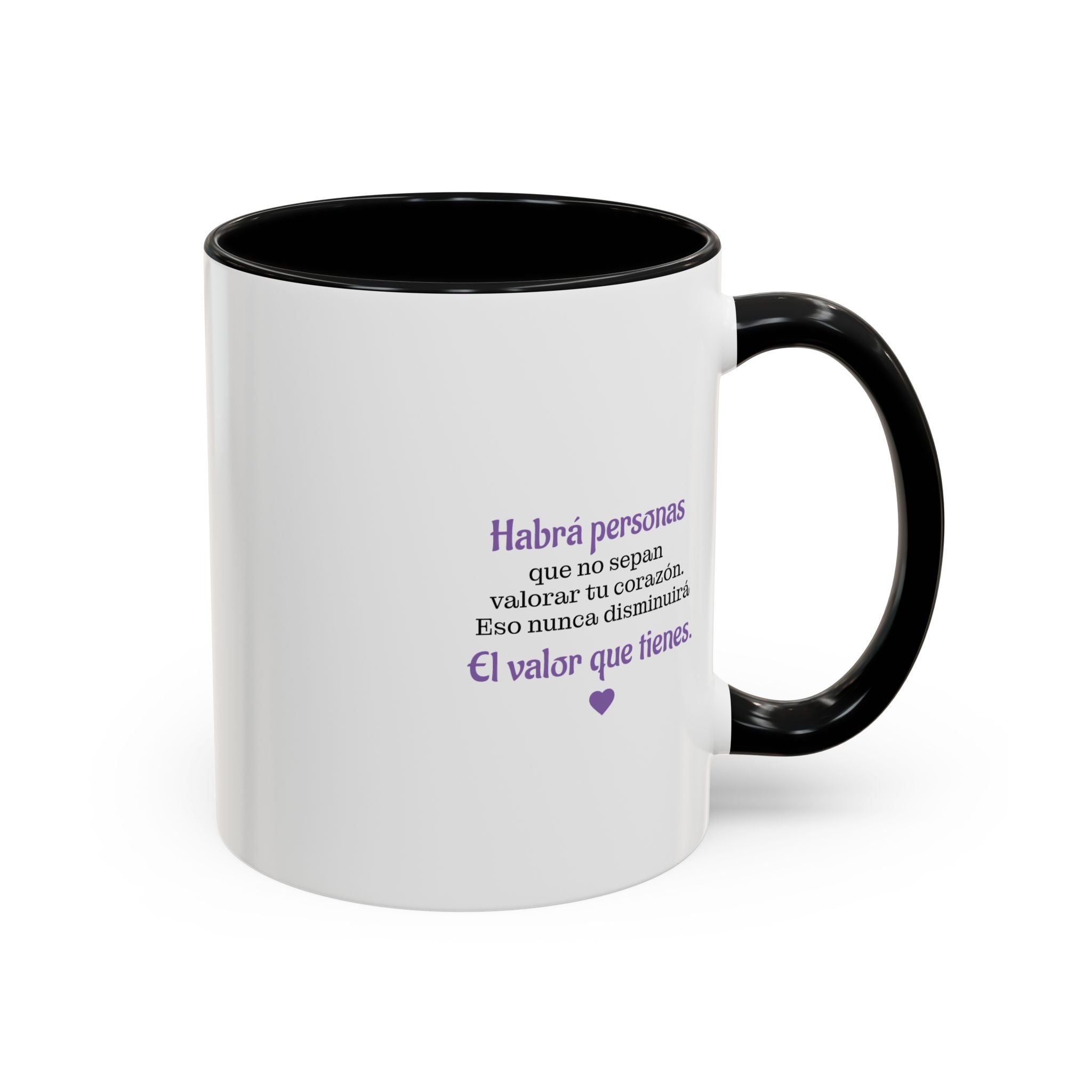 ‘Habrá personas… El valor que tienes’ (11oz)