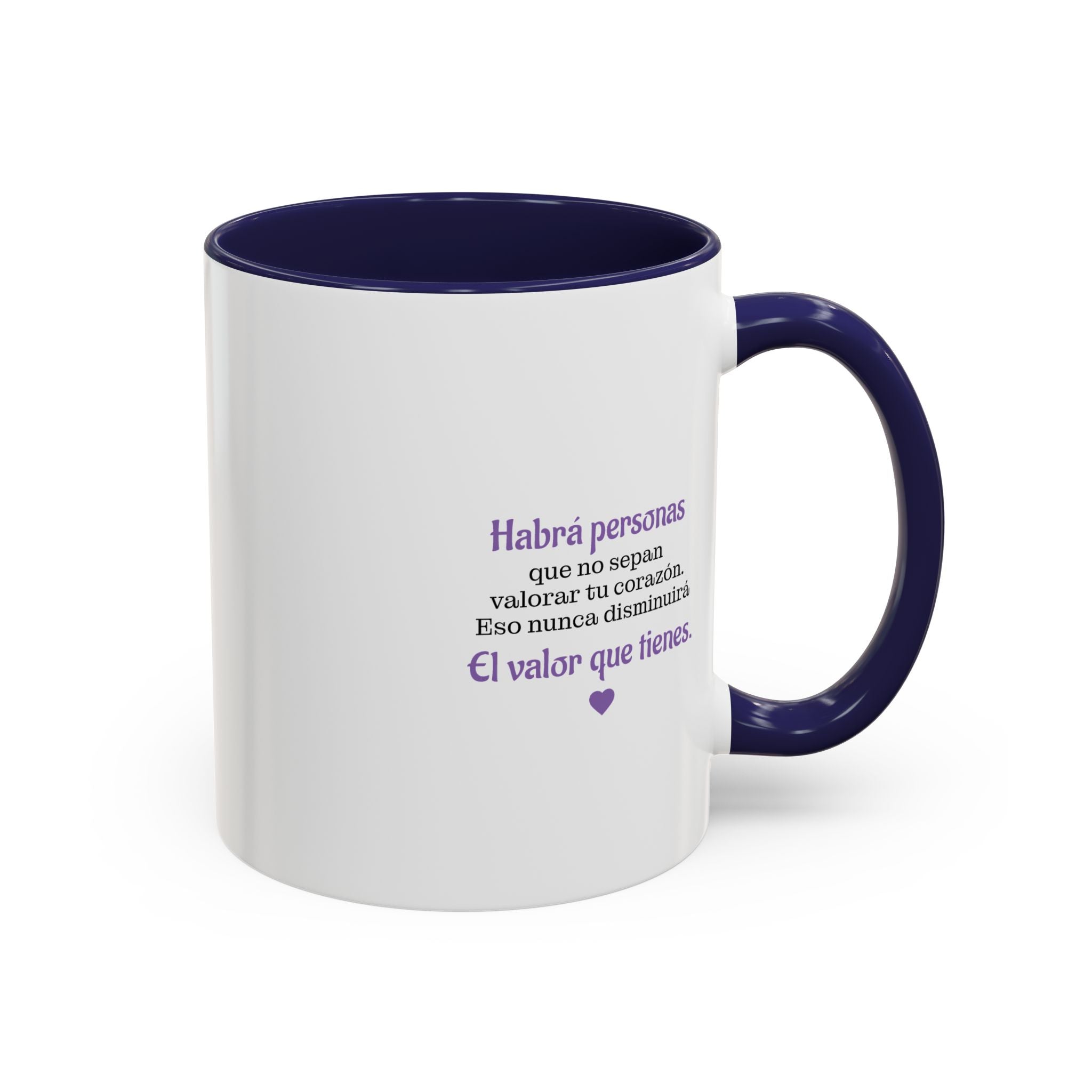 ‘Habrá personas… El valor que tienes’ (11oz)