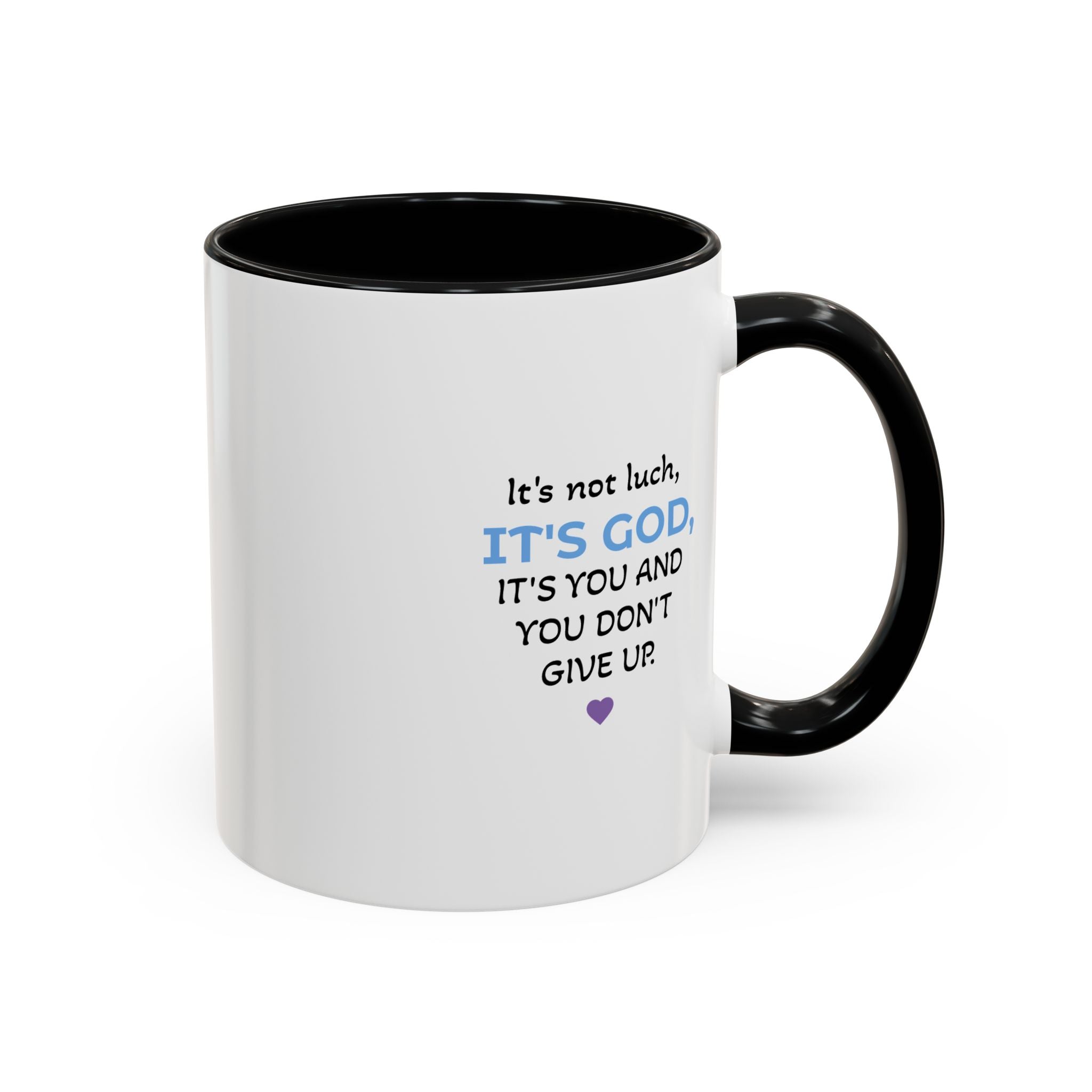 "It's Not Luck, It's God"  (11oz)