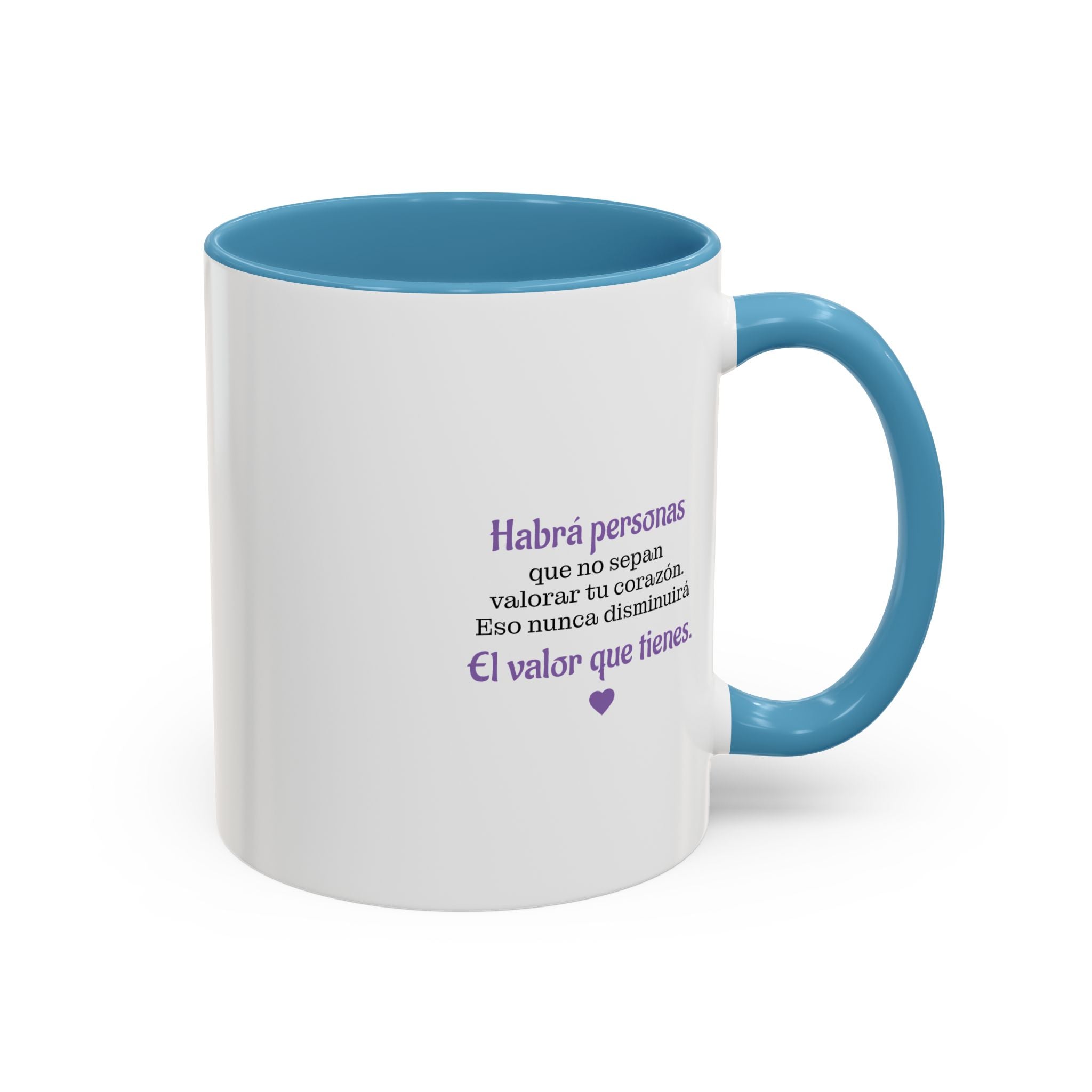 ‘Habrá personas… El valor que tienes’ (11oz)